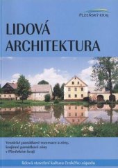 kniha Lidová architektura Vesnické památkové rezervace a zóny, krajinné památkové zóny v Plzeňském kraji, Plzeňský kraj 2004