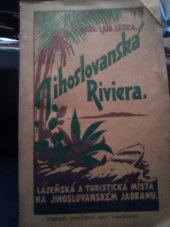 kniha Jihoslovanská Riviera Dalmacie, přímoří Chorvatska a Černé Hory, J. Uher 1925