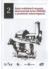 kniha Sada indikátorů dopadu ekonomické krize (SIDEK) v prostředí mikroregionů, Týmová iniciativa pro místní udržitelný rozvoj 2011