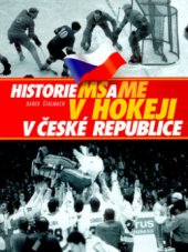 kniha Historie MS a ME v hokeji v České republice, CPress 2004