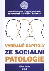 kniha Vybrané kapitoly ze sociální patologie, Jihočeská univerzita, Zdravotně sociální fakulta 2011