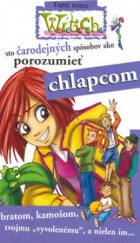 kniha 100 čarodejných spôsobov ako porozumieť chlapcom [bratom, kamošom, tvojmu "vyvolenému", a nielen im--, Egmont 2006