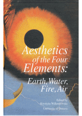 kniha Aesthetics of the four elements: earth, water, fire, air, University of Ostrava 2001