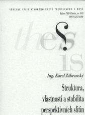 kniha Struktura, vlastnosti a stabilita perspektivních slitin = Structure, properties and stability of advanced alloys : zkrácená verze Ph.D. Thesis, Vysoké učení technické v Brně 2009