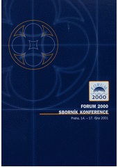 kniha Konference Forum 2000 [lidská práva a hledání globální odpovědnosti] : 14.-17. října 2001, Praha, Česká republika : sborník konference 2001, Nadace Forum 2000 2001