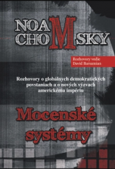 kniha Mocenské systémy Rozhovory o globálnych demokratických povstaniach a o nových výzvach americkému impériu, Spolok slovenských spisovateľov 2013