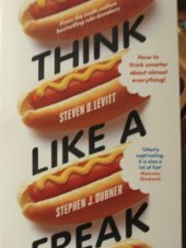 kniha Think like a freak How to think smarter about almost everything!, Penguin Books 2014