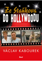 kniha Ze Staňkova do Hollywoodu, Euromedia 2013