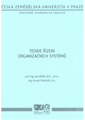 kniha Teorie řízení a organizačních systémů, Česká zemědělská univerzita, Provozně ekonomická fakulta, Katedra řízení 2017