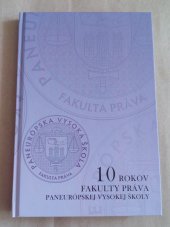 kniha 10 rokov Fakulty práva Paneurópskej vysokej školy, Grafobal 2000