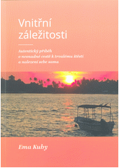 kniha Vnitřní záležitosti Autentický příběh o nesnadné cestě k trvalému šťěstí a nalezenísebe sama, Printo 2020