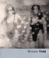 kniha Miroslav Tichý, Torst 2006