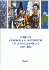 kniha Slovník českých a slovenských výtvarných umělců 14. - 1950-2005 - Sn-Sr, Výtvarné centrum Chagall 2005