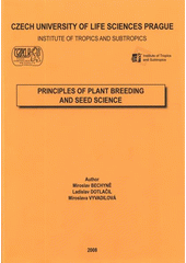 kniha Principles of plant breeding and seed science, Czech University of Life Sciences, Institute of Tropics and Subtropics 2008