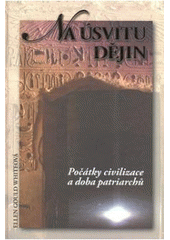 kniha Na úsvitu dějin počátky civilizace a doba patriarchů, Pro Maranatha vydal Advent-Orion 2007