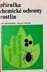 kniha Příručka chemické ochrany rostlin Určeno [též] stud. zeměd. a chem. škol všech typů, SNTL 1976