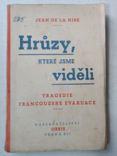 kniha Hrůzy, které jsme viděli (tragedie francouzské evakuace), Orbis 1941