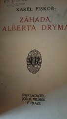 kniha Záhada Alberta Dryma, Jos. R. Vilímek 1920