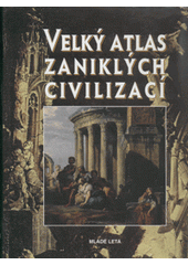 kniha Velký atlas zaniklých civilizací, Mladé letá 2000