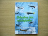 kniha Malé letecké etudy. Díl II., - Odvaha jim nechyběla, Mladá fronta 2007