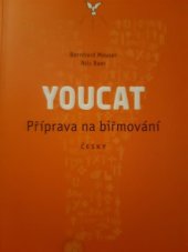 kniha YOUCAT - Příprava na biřmování, Karmelitánské nakladatelství 2013