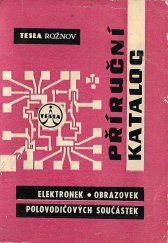 kniha Příruční katalog elektronek  obrazovek polovodičových součástek, Tesla Rožnov 1967