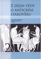 kniha Z dějin vědy o antickém starověku 2, Ostravská univerzita, Filozofická fakulta 2008