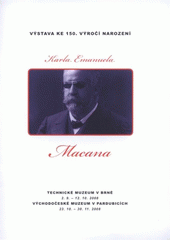 kniha Výstava ke 150. výročí narození Karla Emanuela Macana Technické muzeum v Brně 2.9.-12.10.2008, Východočeské muzeum v Pardubicích 23.10.-30.11.2008, Technické muzeum v Brně 2008