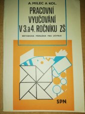 kniha Pracovní vyučování v 3. a 4. ročníku ZŠ Met. příručka pro učitele, SPN 1978