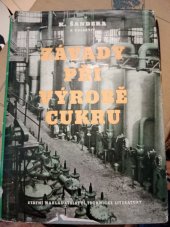 kniha Závady při výrobě cukru Boj za produkci a zpracování cukrovky bez poruch a ztrát : Určeno techn. zaměstnancům v cukrovarech i v cukrovarnických ekonomiích, SNTL 1956