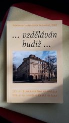 kniha -vzděláván budiž- 135 let Slovanského gymnázia, 100 let od založení České reálky, Slovanské gymnázium 2002