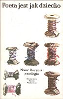 kniha Poeta jest jak dziecko. Poezja młodych Nowe Roczniki antologia, Młodzieżowa Agencja Wydawnicza 1987