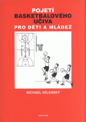 kniha Pojetí basketbalového učiva pro děti a mládež, Karolinum  2008