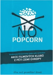 kniha Akce filmových klubů z pěti zemí Evropy studentské filmové kluby Jeden svět na školách, Člověk v tísni 2012