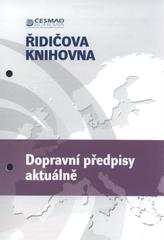 kniha Dopravní předpisy aktuálně, Sdružení automobilových dopravců ČESMAD Bohemia 2010