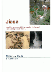 kniha Jícen pohled z mnoha úhlů v zrcadle zkušeností olomoucké jícnové školy, Univerzita Palackého v Olomouci 2011