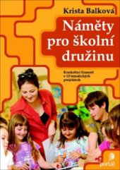 kniha Náměty pro školní družinu deset projektů s konkrétními činnostmi, Portál 2010