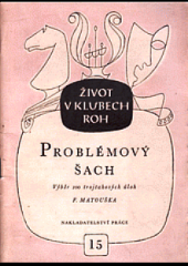 kniha Problémový šach výběr 100 trojtahových úloh F. Matouška, Práce 1950