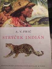 kniha Strýček Indián Dobrodružství lovce v Gran Chaku, Státní nakladatelství dětské knihy 1965
