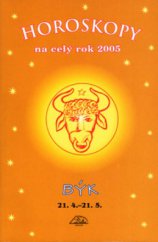 kniha Horoskopy na celý rok 2005 - Býk [21.4.-21.5., Delta 