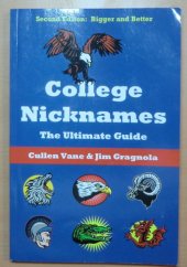 kniha College Nicknames The Ultimate Guide, Strike Three Publishing 2012