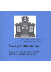 kniha Stručný průvodce manuálem UNICEF pohledem nejlepšího zájmu dětí, UK - 3. LF 2012