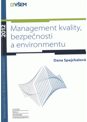 kniha Management kvality, bezpečnosti a environmentu, Vysoká škola ekonomie a managementu 2012