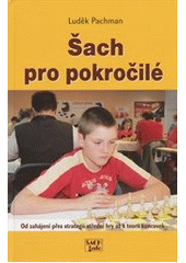 kniha Šach pro pokročilé od zahájení přes strategii střední hry až k teorii koncovek, ŠACHinfo 2013