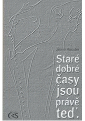 kniha Staré dobré časy jsou právě teď, Čas 2012