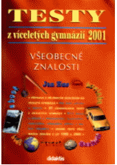 kniha Testy z víceletých gymnázií 2001 všeobecné znalosti, Didaktis 2000