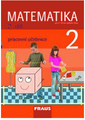 kniha Matematika pro 2. ročník základní školy 2. díl - učebnice, Fraus 2008