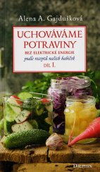 kniha Uchováváme potraviny bez elektrické energie podle receptů našich babiček, díl I., Dauphin 2023
