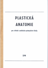 kniha Plastická anatomie pro střední umělecko-průmyslové školy, SPN 1983