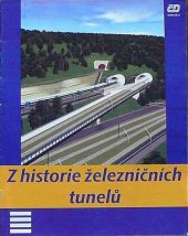 kniha Z historie železničních tunelů, České dráhy 2007